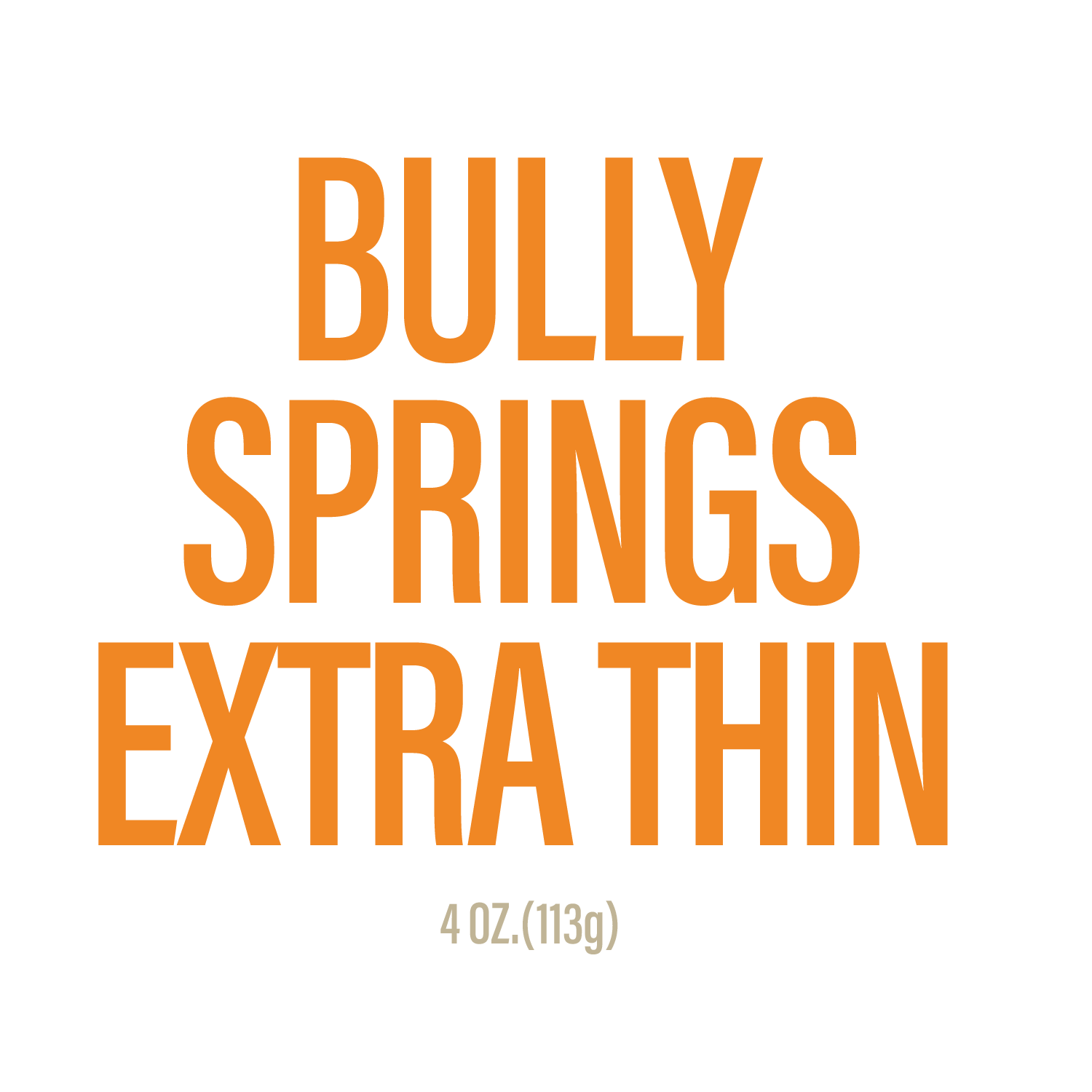 Bully Spring Extra Thin for Dogs (4oz)